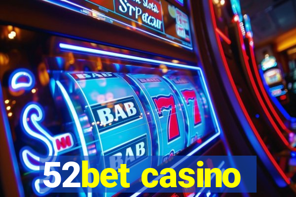 52bet casino